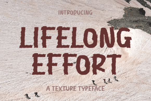 Lifelong Effort: A Grungy Display Font That Adds Character—Not Clutter